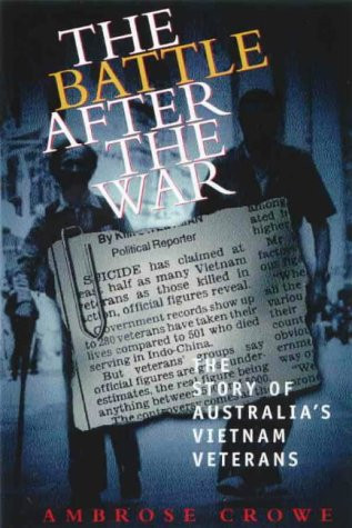 The Battle After the War The Story of Australia's Vietnam Veterans