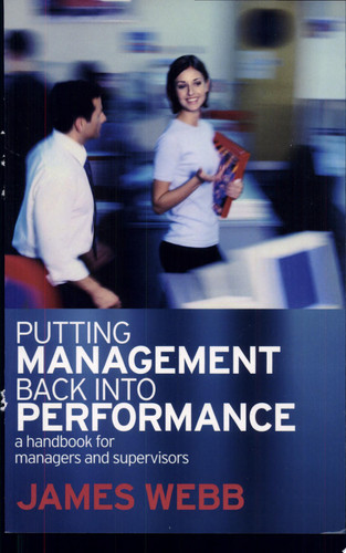 Putting Management Back Into Performance A Handbook for Managers and Supervisors