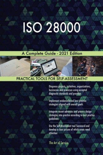 ISO 28000 A Complete Guide - 2021 Edition