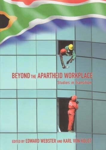 Beyond the Apartheid Workplace: Studies in Transition