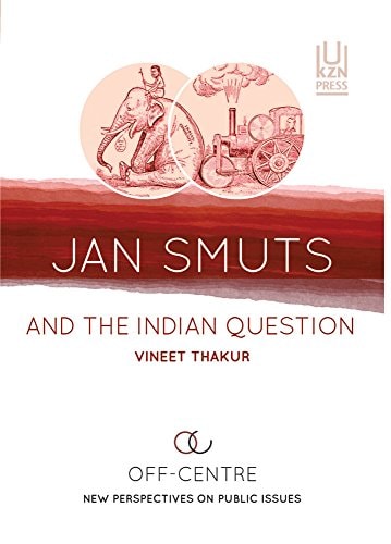 Jan Smuts and the Indian Question