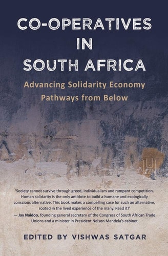 Co-operatives in South Africa Advancing Solidarity Economy Pathways from Below