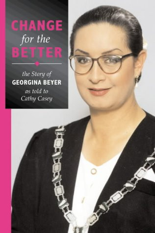 Change for the better: The story of Georgina Beyer as told to Cathy Casey