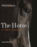 The Horse in New Zealand: Attitude & Heart