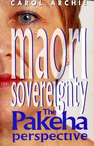 Maori Sovereignty The Pakeha Perspective