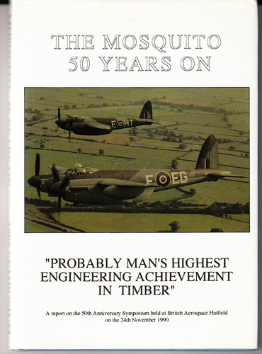 Mosquito - 50 Years on "probably Man's Highest Engineering Achievement in Timber"