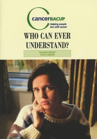 Who Can Ever Understand? Talking about Your Cancer