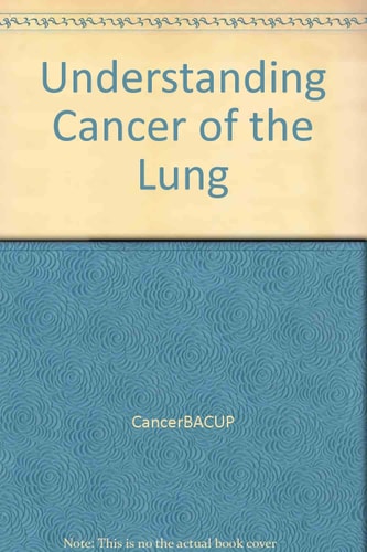 Understanding Cancer of the Lung