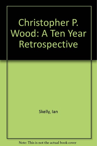 Christopher P. Wood A Ten Year Retrospective