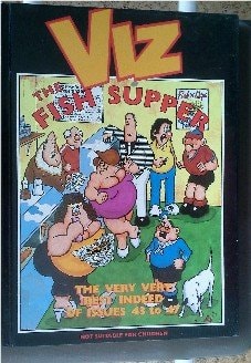 Viz The Fish Supper : Prime Fillet of Issues 43 to 47 in a Crispy Batter Coating : with Chips