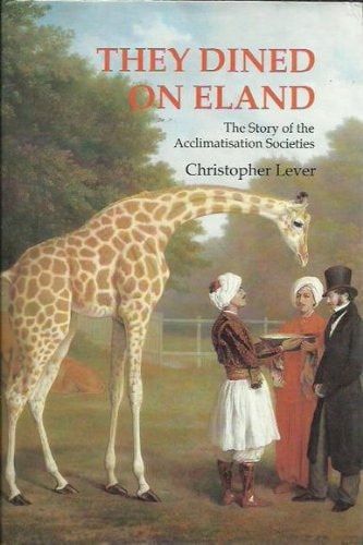 They Dined on Eland The Story of the Acclimatisation Societies