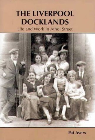 The Liverpool Docklands Life and Work in Athol Street