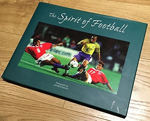 The Spirit of Football A Photographic Portrait of Soccer