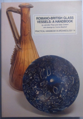 Romano-British Glass Vessels: A Handbook