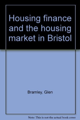 Housing Finance and the Housing Market in Bristol