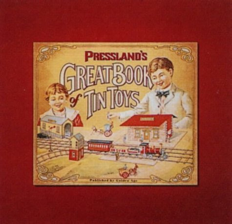 Pressland's Great Book of Tin Toys