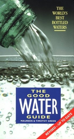The Good Water Guide The World's Best Bottled Waters