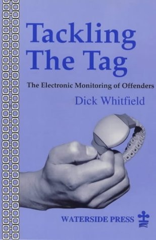 Tackling the Tag: the Electronic Monitoring of Offenders