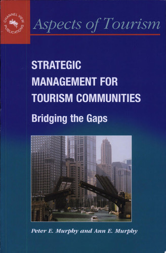 Strategic management for tourism communities: bridging the gaps