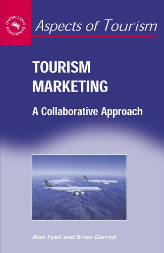 Tourism Marketing: A Collaborative Approach (Aspects of Tourism, 18)