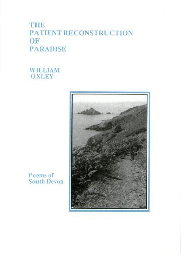 The patient reconstruction of paradise: Poems of South Devon