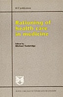 Rationing of Health Care in Medicine Papers Based on a Conference Organised by the Royal College of Physicians and the Institute of Health Services Management