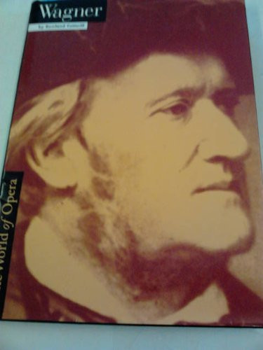 Wagner (The World of Opera Series)