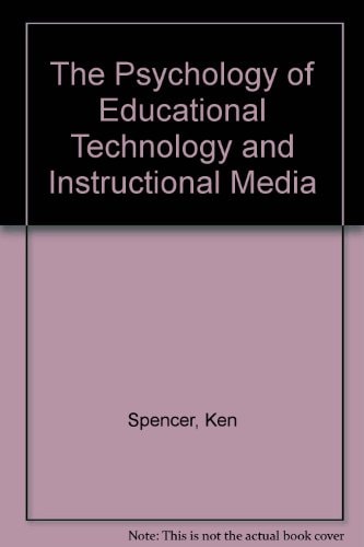 The Psychology of Educational Technology and Instructional Media