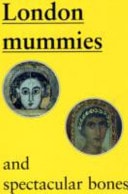 London Mummies And Spectacular Bones