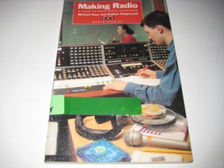 Making Radio A Guide to Basic Broadcasting Production and Techniques