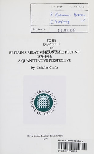 Britain's Relative Economic Decline, 1870-1995 A Quantitative Perspective