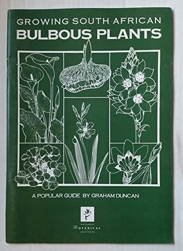 Growing South African Bulbous Plants A Popular Guide