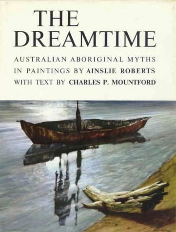 The Dreamtime Australian Aboriginal Myths