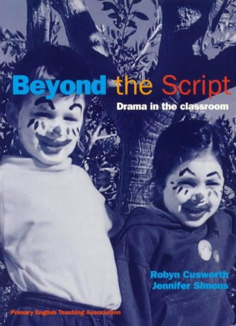 Beyond the Script Drama in the Classroom