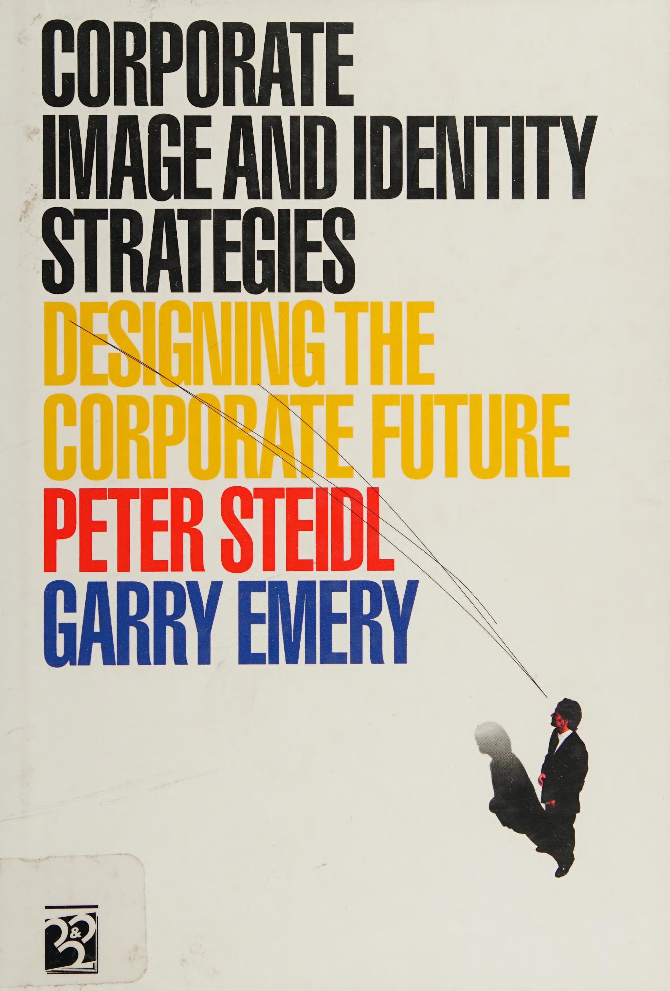 Corporate Image and Identity Strategies: Designing the Corporate Future
