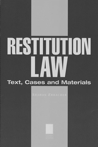 Restitution Law Text, Cases and Materials