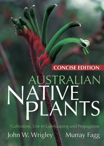 Australian Native Plants Cultivation, Use in Landscaping and Propagation