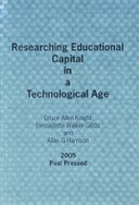 Researching Educational Capital in a Technological Age