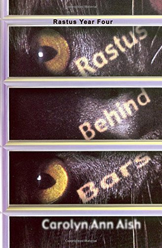 Rastus Year Four, Rastus Behind Bars: The Nine Lives Of Rastus Series