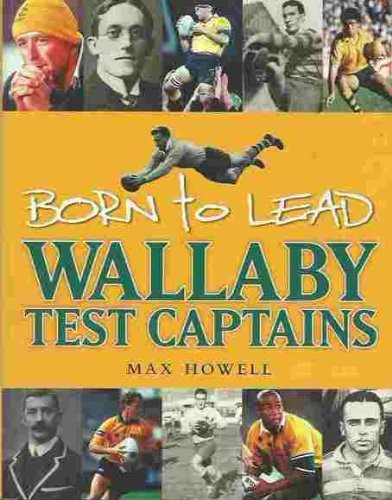 Born to Lead Wallaby Test Captains