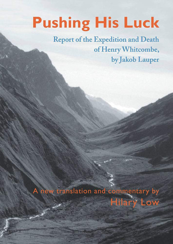 Pushing His Luck Report of the Expedition and Death of Henry Whitcombe