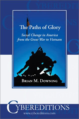The Paths of Glory: Social Change in America from the Great War to Vietnam