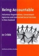 Being Accountable Voluntary Organisations, Government Agencies and Contracted Social Services in New Zealand