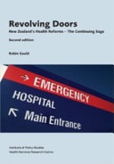 Revolving Doors New Zealand's Health Reforms : the Continuing Saga