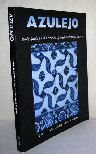 Azulejo Xxx Study Guide for the AP Spanish Literature Course