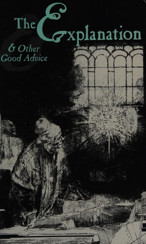 The Explanation and Other Good Advice (The Wordcraft Speculative Writers Series)
