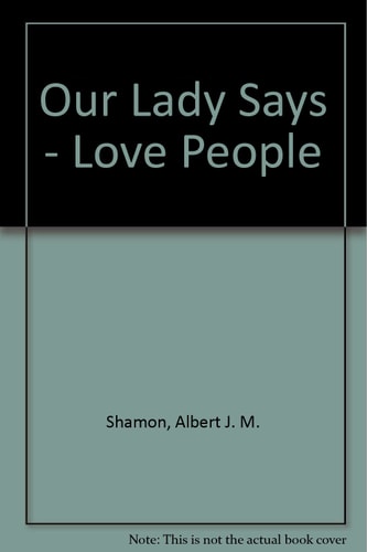 Our Lady Says Love People