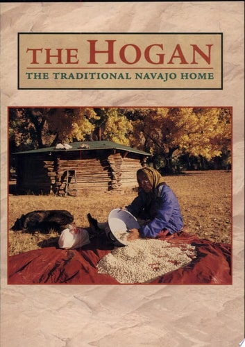 The Hogan: The Traditional Navajo Home
