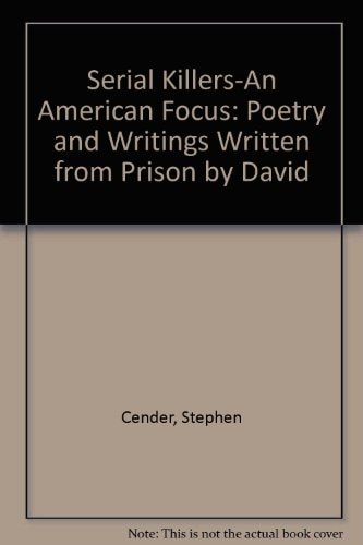 Serial Killers - An American Focus Poetry and Writings Written from Prison by David Berkowitz