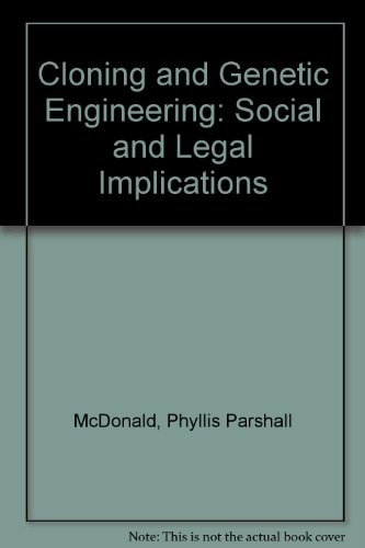 Cloning and Genetic Engineering Social and Legal Implications